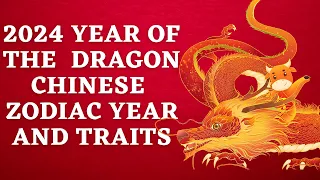 2024 Year Of The Dragon Chinese Zodiac Years And Traits