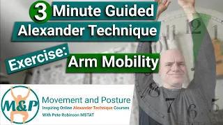 3 Minute Guided Alexander Technique: Arm Mobility Exercise