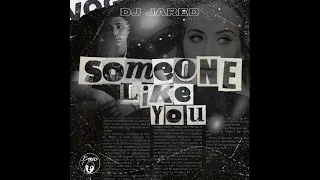 DJ Jared - Someone Like You