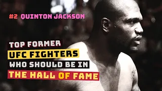 Top Former UFC Fighters Who Should Be In The Hall Of Fame | #2 Quinton Jackson