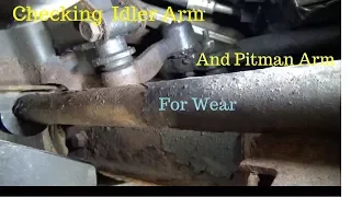 HOW TO--Idler Arm and  Pitman Arm, Checking for wear on Chevrolet 2500HD