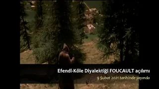 9 Şubat'ta EFENDİ-KÖLE DİYALEKTİĞİ'ni  FOUCAULT'nun  bakış açısı ile ele alıyoruz.