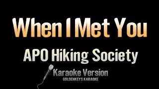 When I Met You - APO Hiking Society (Karaoke)