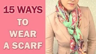 How to wear a scarf around your neck in 15 different ways