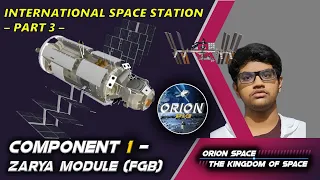 ZARYA MODULE | ISS MODULE 1 | International Space Station | ORION SPACE | Prince Joy