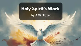 Holy Spirit's Work, as per AW Tozer | Christian audiobook