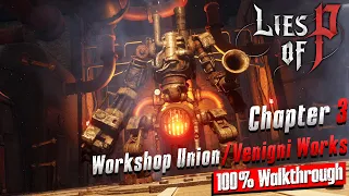 Lies of P - Chapter 3: Workshop Union/Venigni Works [100% Walkthrough]