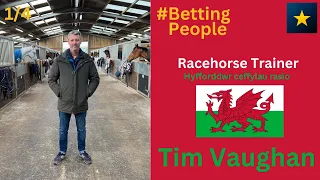 #BettingPeople Interview TIM VAUGHAN Racehorse Trainer Part 1/4