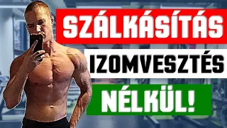 SZÁLKÁSÍTÁS IZOMVESZTÉS NÉLKÜL! *Így csináld!*