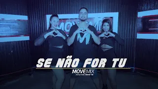 Se Não For Tu - Manu Bahtidão, Melody ( Coreografia Move mix )