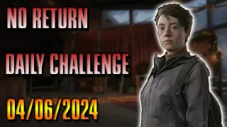 No Return Daily Challenge for 4/6/24