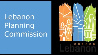 Lebanon Oregon Planning Commission Meeting  10-18-2023