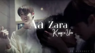 🔞 Bed friend || King × Uea || Aa Zara [FMV] Thai-Hindi mix ❤️‍🔥