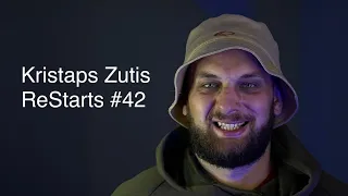 ReStarts #42 | Kristaps Zutis