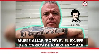 Muere alias "Popeye", el exjefe de sicarios de Pablo Escobar -#INFOENUNMINUTO