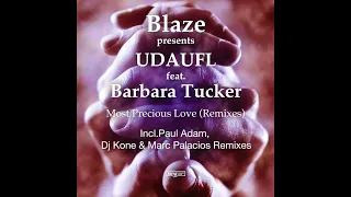 Blaze presents UDAUFL feat. Barbara Tucker - Most Precious Love (DJ Kone & Marc Palacios Remix)