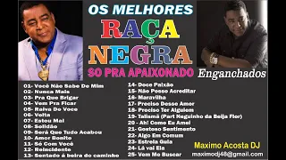 RAÇA NEGRA  OS MELHORES - SO PRA APAXIONADO