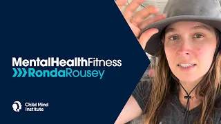 Ronda Rousey: My Mental Fitness Routine! Beat Anxiety & Negativity | Child Mind Institute