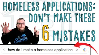 Homeless Applications: 6 mistakes that people make