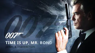 Epic James Bond - Time is Up, Mr. Bond