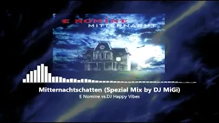 E Nomine vs DJ Happy Vibes - Mitternachtschatten (Spezial NightMix by DJ MiGi) 130BPM