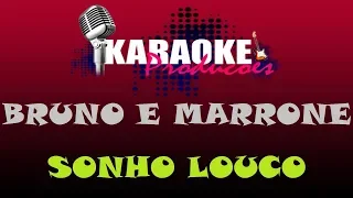 BRUNO E MARRONE - SONHO LOUCO ( KARAOKE )