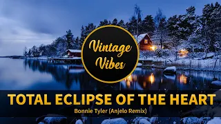 Bonnie Tyler - Total Eclipse Of The Heart (Anjelo Remix)