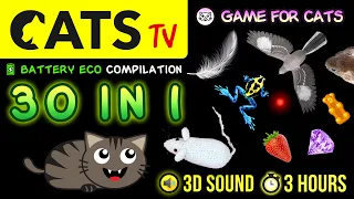 GAME FOR CATS - 30 IN 1 Games Compilation 🐭🍬😼 (Battery ECO 🔋) 3 HOURS [CATS TV]