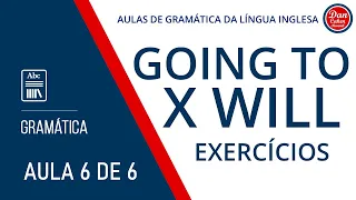 Going to X Will - Exercícios