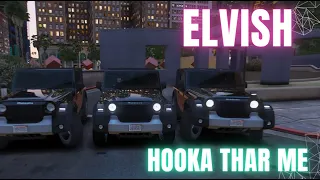 ELVISH ATTITUDE / THAR ME HOOKA / GTA V