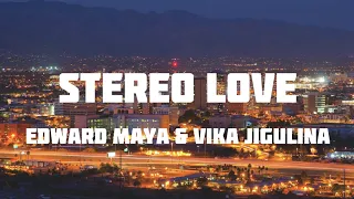 STEREO LOVE LYRICS VIDEO|STEREO LOVE RADIO EDIT|EDWARD MAYA&VIKA JIGULINA STEREO LOVE ENGLISH LYRICS