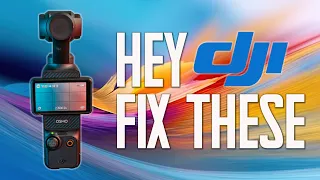 Hey DJI Fix THESE OSMO Pocket 3 Issues