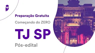 Preparação Gratuita - Começando do ZERO TJ SP Pós-edital: Normas da Corregedoria Geral da Justiça