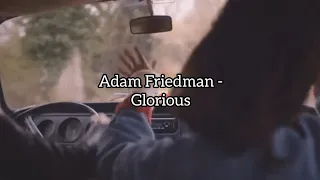 Adam Friedman - Glorious [tradução]