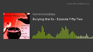 Burying the Ex Movie Review Audio