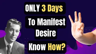 Within 3 days manifest your desire | Neville Goddard 3 days | Law of assumption