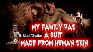 My family has a suit of human skin | By Lady Spookaria ft: Mad Chatter/Dimensional DriftASMR