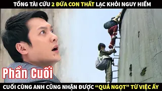 Tổng Tài cứu 2 đứa con thất lạc khỏi nguy hiểm cuối cùng anh cũng nhận được "quả ngọt" từ việc ấy