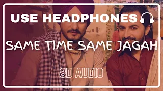 Same Time Same Jagah (8D Audio) - Chaar Din | Sandeep Brar | Kulwinder Billa | New Punjabi Songs