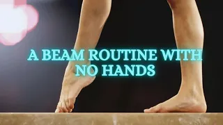 CoP:Challange: A 7.5+ beam routine with no hands