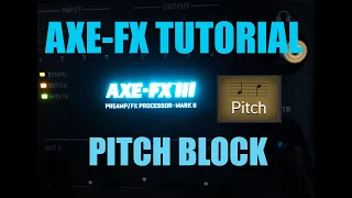 AXE FX 3 TUTORIAL - PITCH