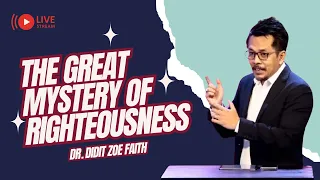 THE DANS Stream | Minggu, 2-6-2024 - THE GREAT MYSTERY OF RIGHTEOUSNESS - DR. DIDIT ZOE FAITH