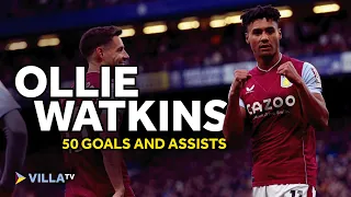 ⚽️ 🎯 OLLIE WATKINS | 50 Goals & assists