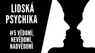 LIDSKÁ PSYCHIKA | VĚDOMÍ, NEVĚDOMÍ, NADVĚDOMÍ | (#5 Psychologie, Maturita a Přijímačky)