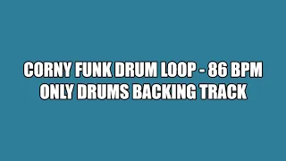 "Corny" Funk Drum Groove- Funk Drum Loop - Only Drums backing Track 86 BPM