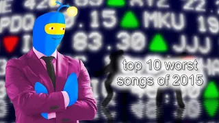 Top Ten Worst Hit Songs of 2015 - Cicabeot1