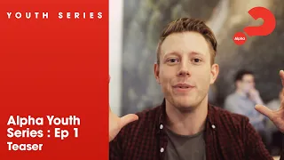 Alpha Youth Series | Episode 1 Teaser