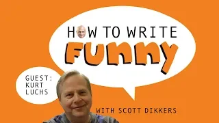 How to Write Funny podcast, Episode 27: Kurt Luchs Interview