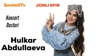 HULKAR ABDULLAEVA SevimliTv da bolgan Jonli ijrodagi konsert dasturi va 🔴LIVE(consert) 2020