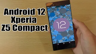 Install Android 12 on Xperia Z5 Compact (LineageOS 19.1) - How to Guide!